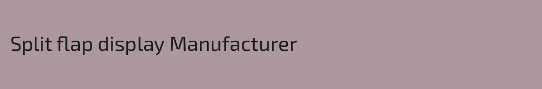 Split flap display Manufacturer